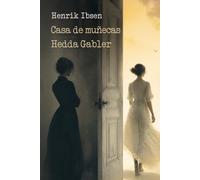 Casa de muñecas / Hedda Gabler: Edición con prólogo y notas