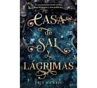 Casa De Sal Y Lágrimas / House Of Salt And Sorrows