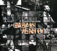 Casa Del Vento - Il Fuoco E La Neve [Import]