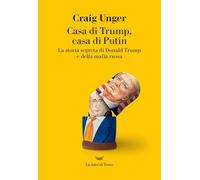 Casa di Trump, casa di Putin. La storia segreta di Donald Trump e della mafia russa