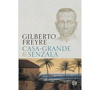 Casa-Grande e Senzala (Em Portugues do Brasil) by Gilberto Freyre (2006-01-01)