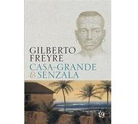 CASA GRANDE E SENZALA FREYRE, GILBERTO (Auteur)