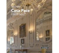 Casa Pace. Una famiglia e una villa tra Venezia e Impero