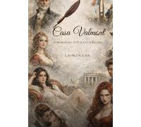 Casa Valmont: O Mármore, o Fogo e a Razão