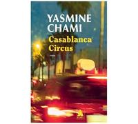 Yasmine Chami – Casablanca Circus – Roman – Poche