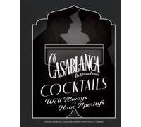 Casablanca Cocktails: We'll Always Have Aperitifs