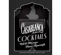 Cocktails de Casablanca – Nous aurons toujours des apéritifs