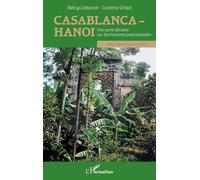 Casablanca-Hanoï: Une porte dérobée sur des histoires postcoloniales
