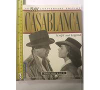 Casablanca: Script and Legend: The 50th Anniversary Edition