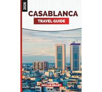 CASABLANCA Travel Guide 2026: City Tours, Moroccan Cuisine, Art Deco Streets, and Coastal Escapes