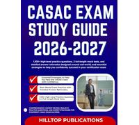 CASAC EXAM STUDY GUIDE 2026-2027: 1,100+ high-level practice questions, 2 full-length mock tests, and detailed answer rationales designed around ... succeed in your certification exam