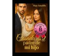 Casada con el padre de mi hijo.: Primer tomo.