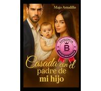 Casada con el padre de mi hijo. Tomo II.