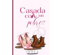 Casada con un pobre: Primera parte · Comedia romántica · Matrimonio arreglado · Humor picante · Rica y caprichosa · Pobre y humilde