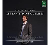 Casadesus, Robert : les Partitions Oubliées, Musique pour Piano Vol.1