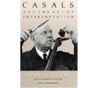 Casals and the Art of Interpretation David Blum (Auteur)