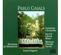 Casals, Pablo - Selected Sacred Choral Works