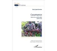 Casamance Récits d'un conflit oublié - (1982-2014) - René Capain Bassène - L'harmattan - broché - Récit