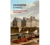 Casanova à Paris - Ses séjours racontés par lui-même - Giacomo Casanova - Archipoche - Poche - Roman