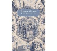 Casanova à Venise. Extraits d'histoire de ma vie