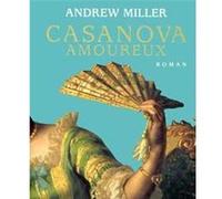Casanova amoureux Hugues Leroy (Traduction), Andrew Miller (Auteur)
