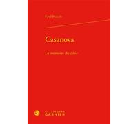 Casanova La mémoire du désir - Cyril Frances - Classiques Garnier - relié - Essai