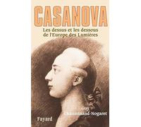Casanova - Les Dessus Et Les Dessous De L'europe Des Lumières