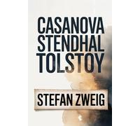 Casanova, Stendhal, Tolstoy (Adepts in Self-Portraiture): A New Translation