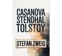 Casanova, Stendhal, Tolstoy (Adepts in Self-Portraiture): A New Translation