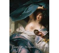 Casanova: The Seduction of Europe