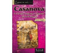 Casanova - Un Franc-maçon en Europe au XVIIIème siècle