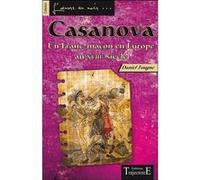 Casanova - Un Franc-maçon en Europe au XVIIIème siècle