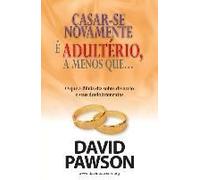 Casar-Se Novamente É Adultério, A Menos Que...