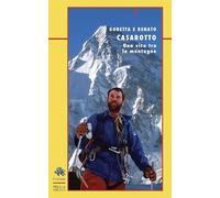 Casarotto. Una vita tra le montagne