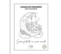 Casas de ensueño para colorear-Sueña pintando un nuevo mundo| Volumen 1: Magicas