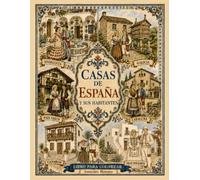 Casas de España y sus habitantes: Libro para colorear: 50 provincias y 100 ilustraciones de arquitectura e indumentaria tradicional española
