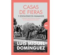 Casas de fieras y zoológicos humanos/ Beast houses and human zoos