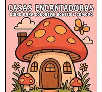 CASAS ENCANTADORAS: LIBRO PARA COLOREAR BONITO Y CÓMODO. 60 dibujos mágicos y adorables de lindas casitas para colorear.