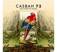 Casbah 73 - Let's Invade The Amazon