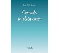 Cascade en plein coeur - Anne-Cécile Quiviger - Baudelaire - broché - Récit