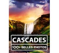 Cascade Livre - Cascades Imagerie - Grande Collection Étonnante: 100 Belles Images - Pour Enfants Et Adultes