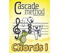 Cascade Method Chords 1 Book By Tara Boykin: A Fun Way To Teach Piano Students How To Read Chords, Notice Chords Throughout A Given Piece, Understand Chord Patterns, And Much More (Chords Books)