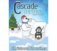 Cascade Method Christmas Favorites Book 1 White Keys By Tara Boykin: Top Favorite Christmas Songs For Beginner Pianists Using White Keys On Piano Teach Yourself Easy Piano Pieces Pop Song Method