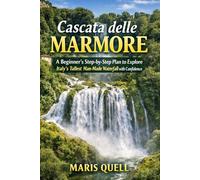 CASCATA DELLE MARMORE TRAVEL GUIDE: A Beginner's Step-by-Step Plan to Explore Italy's Tallest Man-Made Waterfall with Confidence