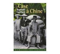 Case à Chine - Raphaël Confiant - Mercure de france - broché - Roman