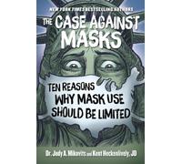 Case Against Masks: Ten Reasons Why Mask Use Should be Limited