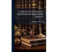 Case as to the Legal Position of Professor Jowett
