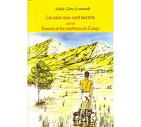 Case aux cent secrets Suivi de Samana et les panthères du Congo - Adèle Caby-Livannah - L'harmattan - broché - Roman