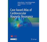 Case-Based Atlas Of Cardiovascular Magnetic Resonance