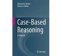 Case-based Reasoning: A Textbook
